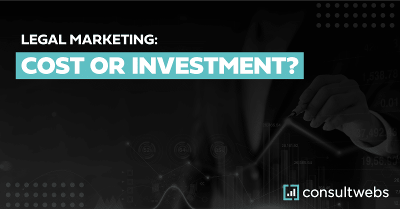 Analyzing legal marketings value in a sleek, data-driven graphic by Consultwebs.