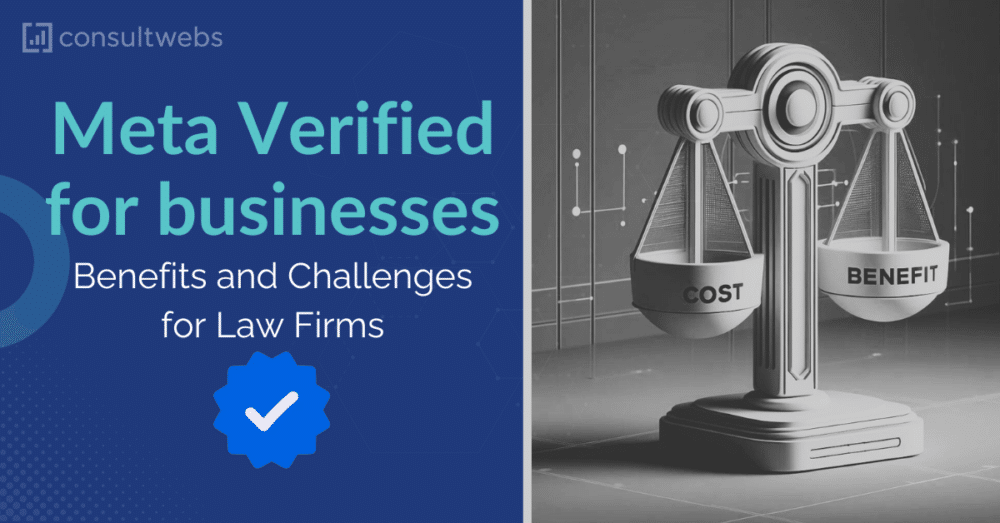 Meta Verified benefits and challenges for law firms with Consultwebs.